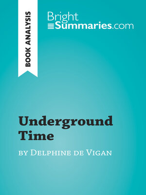 cover image of Underground Time by Delphine de Vigan (Book Analysis)